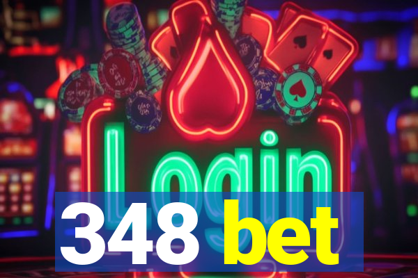 348 bet